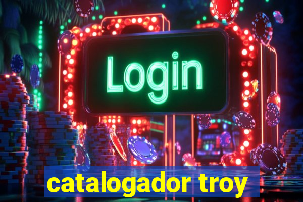 catalogador troy